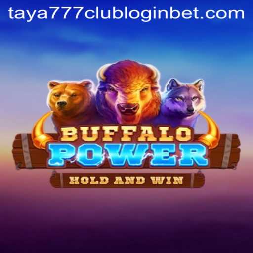 Exploring the Exciting World of BuffaloPower at Taya777 Club