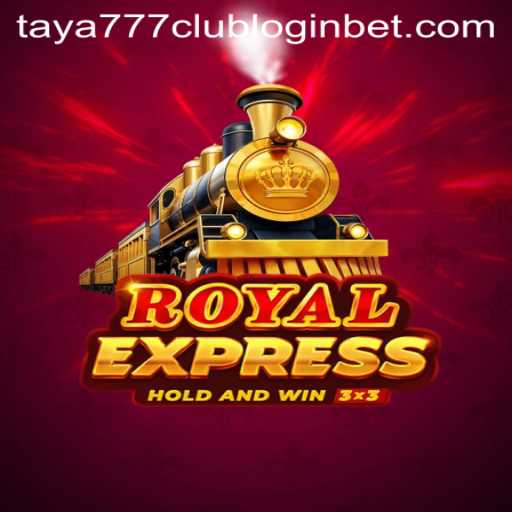 Exploring the Fascinating World of RoyalExpress and Taya777 Club Login