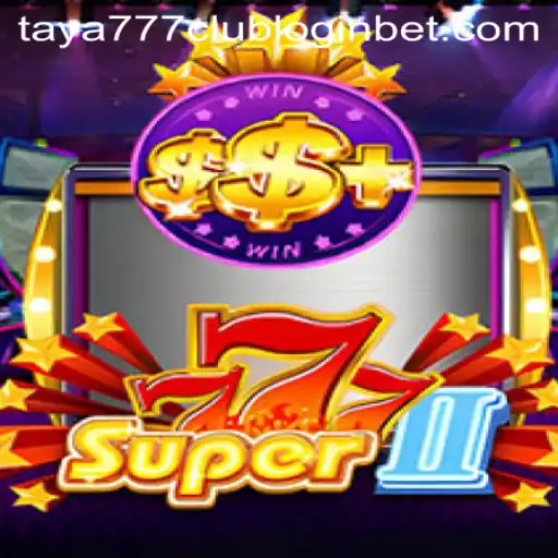 Super777II: A Comprehensive Guide to the Exciting World of Taya777 Club Login