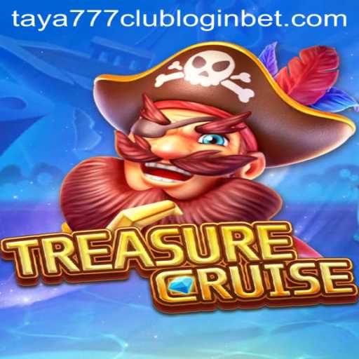 Unlock the Adventure of TREASURECRUISE with taya777 Club Login