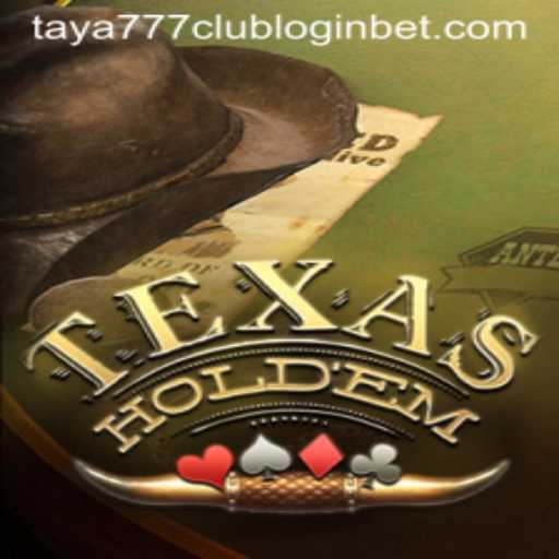 Exploring the Excitement of Texas Holdem and the Convenience of Taya777 Club Login