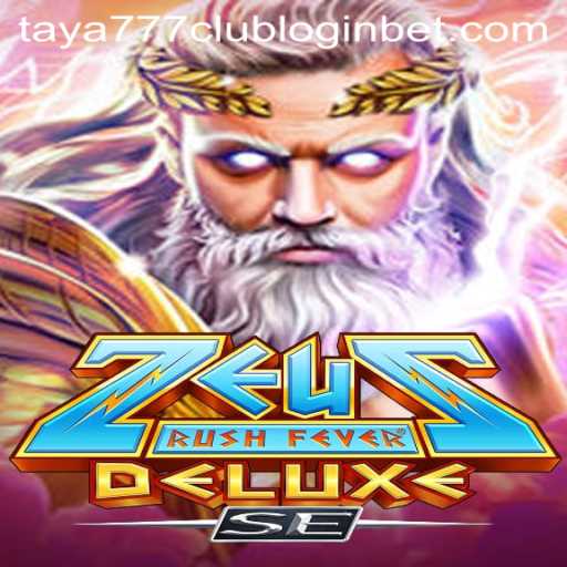 ZeusRushFeverDeluxeSE - A Mythical Gaming Experience with Taya777 Club Login